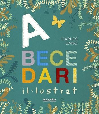 ABECEDARI IL·LUSTRAT | 9788448941291 | CANO,CARLES | Libreria Geli - Librería Online de Girona - Comprar libros en catalán y castellano