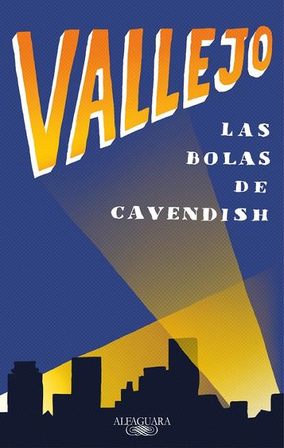 LAS BOLAS DE CAVENDISH | 9788420430645 | VALLEJO,FERNANDO | Llibreria Geli - Llibreria Online de Girona - Comprar llibres en català i castellà