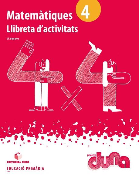 MATEMÀTIQUES(QUART DE PRIMARIA).PROJECTE DUNA  | 9788430719297 | SEGARRA NEIRA,JOSEP LLUIS | Llibreria Geli - Llibreria Online de Girona - Comprar llibres en català i castellà
