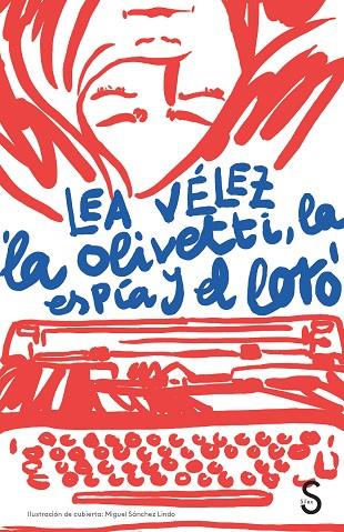 LA OLIVETTI,LA ESPÍA Y EL LORO | 9788477375340 | VÉLEZ,LEA | Libreria Geli - Librería Online de Girona - Comprar libros en catalán y castellano