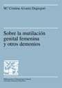 SOBRE LA MUTILACION GENITAL FEMENINA Y OTROS | 9788449022616 | ALVAREZ DEGREGORI,MªCRISTINA | Llibreria Geli - Llibreria Online de Girona - Comprar llibres en català i castellà