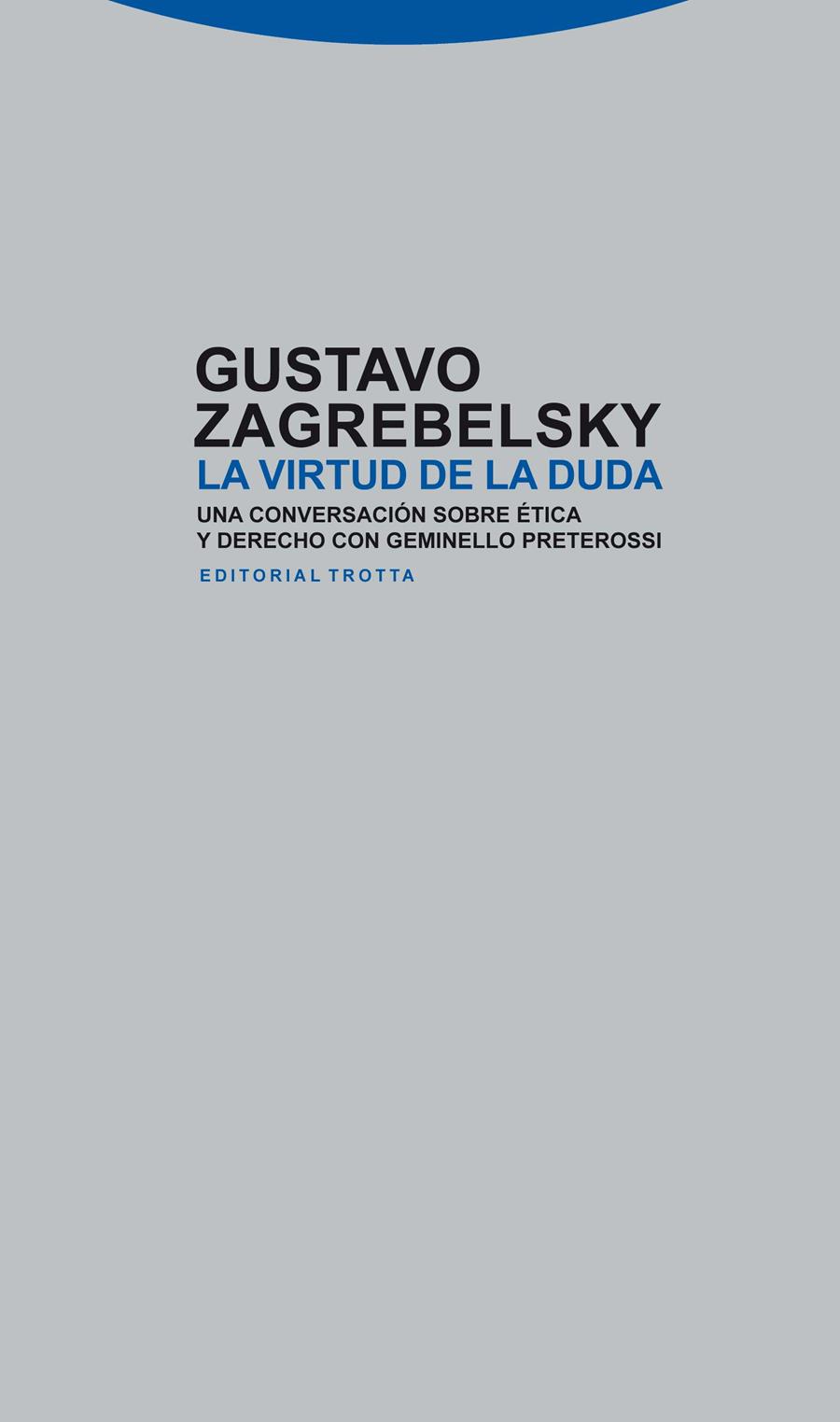 LA VIRTUD DE LA DUDA | 9788498792690 | ZAGREBELSKY, GUSTAVO | Libreria Geli - Librería Online de Girona - Comprar libros en catalán y castellano
