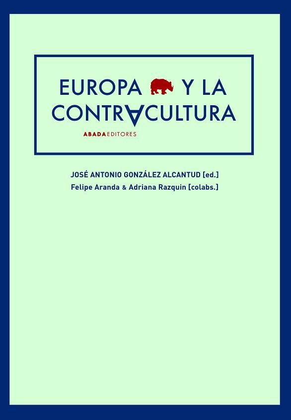 EUROPA Y LA CONTRACULTURA | 9788417301545 | GONZÁLEZ ALCANTUD,JOSÉ ANTONIO | Libreria Geli - Librería Online de Girona - Comprar libros en catalán y castellano