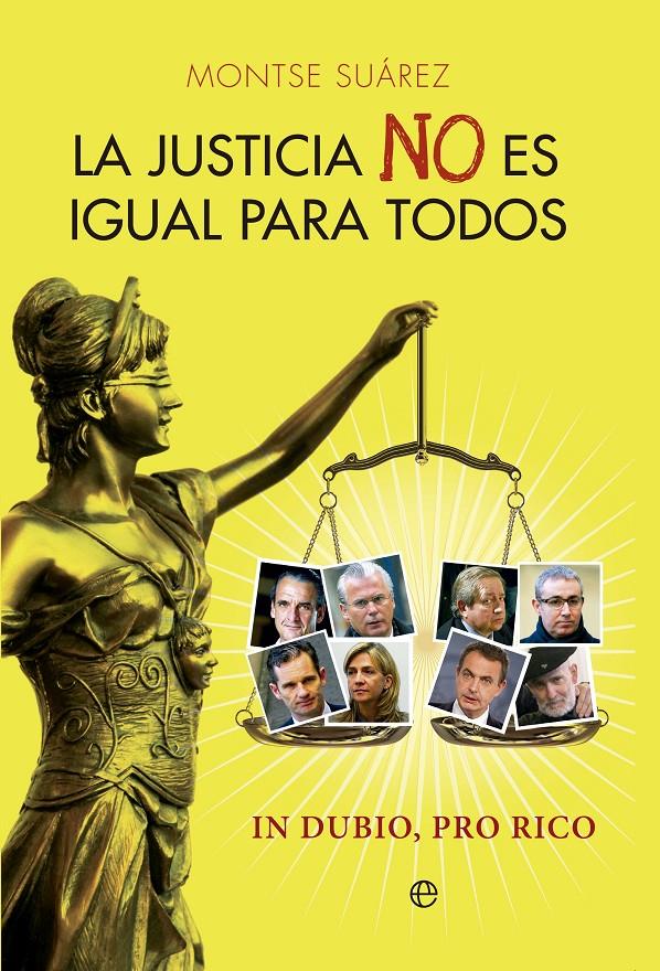 LA JUSTICIA NO ES IGUAL PARA TODOS.IN DUBIO,PRO RICO | 9788499709024 | SUÁREZ,MONTSE  | Llibreria Geli - Llibreria Online de Girona - Comprar llibres en català i castellà