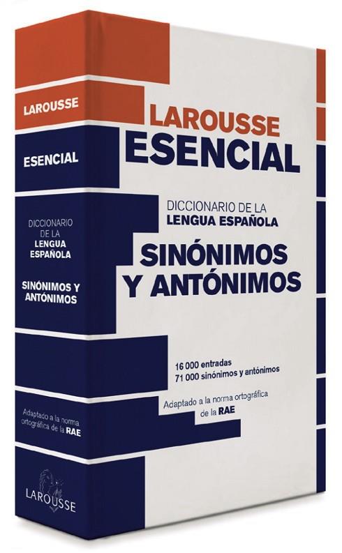 DICCIONARIO ESENCIAL DE SINÓNIMOS Y ANTÓNIMOS | 9788416368808 | LAROUSSE EDITORIAL | Llibreria Geli - Llibreria Online de Girona - Comprar llibres en català i castellà