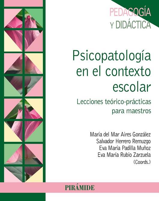 PSICOPATOLOGÍA EN EL CONTEXTO ESCOLAR.LECCIONES TEÓRICO-PRÁCTICAS PARA MAESTROS | 9788436834475 | AIRES GONZÁLEZ,MARÍA DEL MAR/HERRERO REMUZGO,SALVADOR/PADILLA MUÑOZ,EVA MARÍA/RUBIO ZARZUELA,EVA  | Libreria Geli - Librería Online de Girona - Comprar libros en catalán y castellano