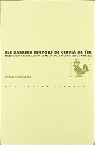 ELS DARRERS SENYORS DE CERVIA DE TER | 9788495483003 | CONGOST,ROSA | Libreria Geli - Librería Online de Girona - Comprar libros en catalán y castellano
