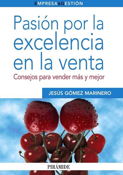 PASION POR LA EXCELENCIA EN LA VENTA | 9788436825381 | GOMEZ,JESUS | Llibreria Geli - Llibreria Online de Girona - Comprar llibres en català i castellà