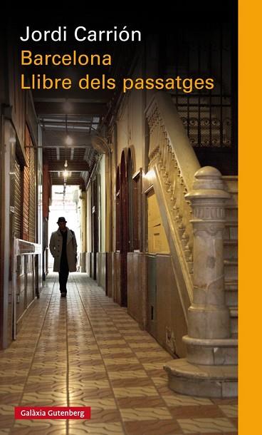 BARCELONA.EL LLIBRE DELS PASSATGES | 9788481095715 | CARRIÓN,JORDI | Libreria Geli - Librería Online de Girona - Comprar libros en catalán y castellano