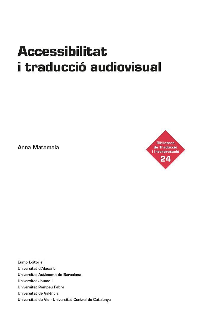 ACCESSIBILITAT I TRADUCCIÓ AUDIOVISUAL | 9788497666879 | MATAMALA,ANNA | Libreria Geli - Librería Online de Girona - Comprar libros en catalán y castellano