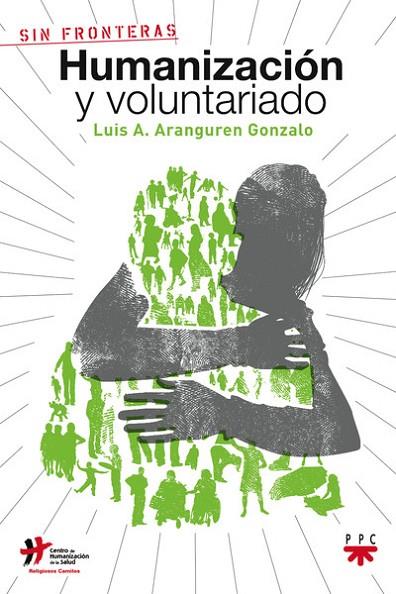 HUMANIZACION Y VOLUNTARIADO | 9788428823357 | ARANGUREN GONZALO,LUIS A. | Llibreria Geli - Llibreria Online de Girona - Comprar llibres en català i castellà