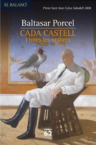CADA CASTELL I TOTES LES OMBRES | 9788429761689 | PORCEL,BALTASAR | Llibreria Geli - Llibreria Online de Girona - Comprar llibres en català i castellà