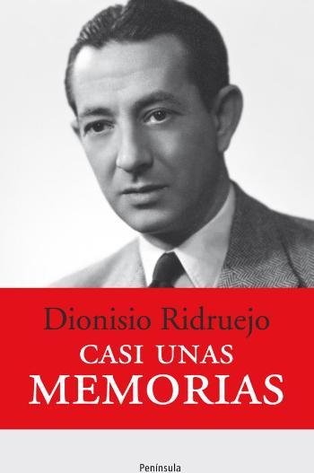 CASI UNAS MEMORIAS - DIONISIO RIDRUEJO | 9788499421940 | RIDRUEJO,DIONISIO (1912-1975) | Llibreria Geli - Llibreria Online de Girona - Comprar llibres en català i castellà
