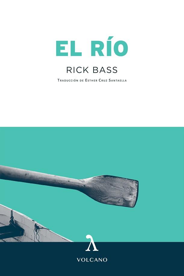 EL RÍO | 9788494993442 | BASS,RICK | Libreria Geli - Librería Online de Girona - Comprar libros en catalán y castellano