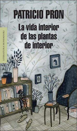 LA VIDA INTERIOR DE LAS PLANTAS DE INTERIOR | 9788439726548 | PRON,PATRICIO | Libreria Geli - Librería Online de Girona - Comprar libros en catalán y castellano