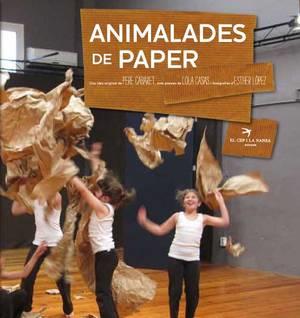 ANIMALADES DE PAPER | 9788492745234 | CABARET,PERE/CASAS PEÑA,LOLA | Libreria Geli - Librería Online de Girona - Comprar libros en catalán y castellano