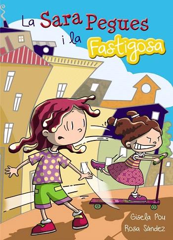 LA SARA PEGUES I LA FASTIGOSA | 9788448933692 | POU,GISELA | Libreria Geli - Librería Online de Girona - Comprar libros en catalán y castellano
