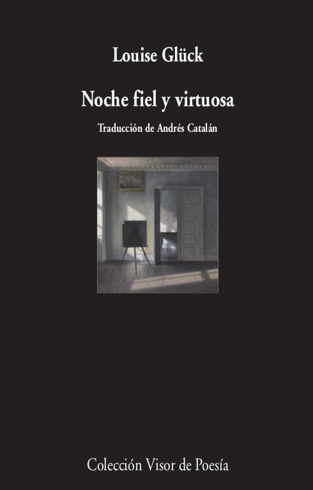 NOCHE FIEL Y VIRTUOSA | 9788498954296 | GLÜCK,LOUISE | Libreria Geli - Librería Online de Girona - Comprar libros en catalán y castellano