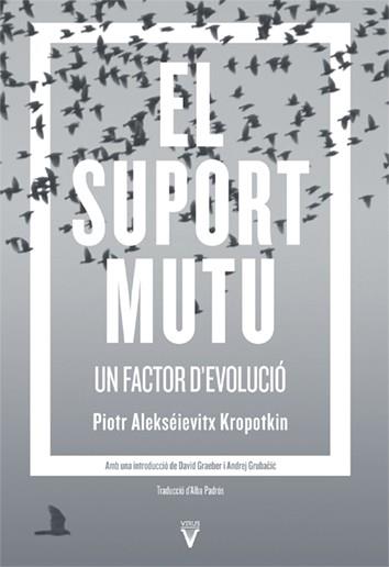 EL SUPORT MUTU.UN FACTOR D'EVOLUCIO | 9788417870072 | KROPOTKIN,PIOTR ALEKSEIEVITX | Libreria Geli - Librería Online de Girona - Comprar libros en catalán y castellano