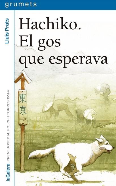 HACHIKO.EL GOS QUE ESPERAVA | 9788424659745 | PRATS,LLUÍS | Libreria Geli - Librería Online de Girona - Comprar libros en catalán y castellano