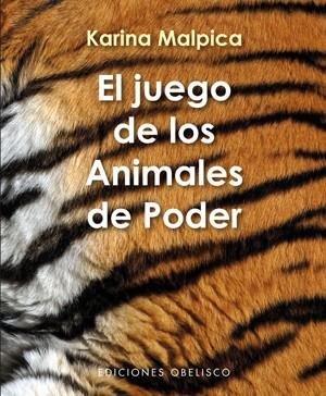 EL JUEGO DE LOS ANIMALES DEL PODER | 9788497777339 | MALPICA,KARINA | Llibreria Geli - Llibreria Online de Girona - Comprar llibres en català i castellà