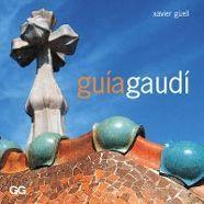 GUIA GAUDI | 9788425218729 | GUELL,XAVIER | Libreria Geli - Librería Online de Girona - Comprar libros en catalán y castellano