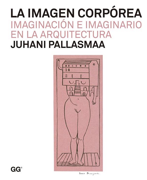 LA IMAGEN CORPÓREA.IMAGINACIÓN E IMAGINARIO EN LA ARQUITECTURA  | 9788425226250 | PALLASMAA,JUHANI | Libreria Geli - Librería Online de Girona - Comprar libros en catalán y castellano