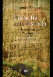 FILOSOFÍA DE LA HISTORIA.HISTORICISMO,POSTHISTORIA.UNA INTRODUCCIÓN A LA RAZÓN HISTÓRICA | 9788433857460 | ROHBECK,JOHANNES | Llibreria Geli - Llibreria Online de Girona - Comprar llibres en català i castellà