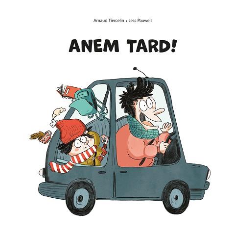 ANEM TARD! | 9788491455721 | TIERCELIN,ARNAUD | Llibreria Geli - Llibreria Online de Girona - Comprar llibres en català i castellà