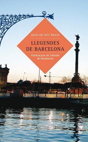 LLEGENDES DE BARCELONA | 9788484158875 | DE DEU PRATS,JOAN | Llibreria Geli - Llibreria Online de Girona - Comprar llibres en català i castellà