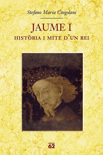JAUME I.HISTORIA I MITE D'UN REI | 9788429760064 | CINGOLANI,STEFANO MARIA | Libreria Geli - Librería Online de Girona - Comprar libros en catalán y castellano