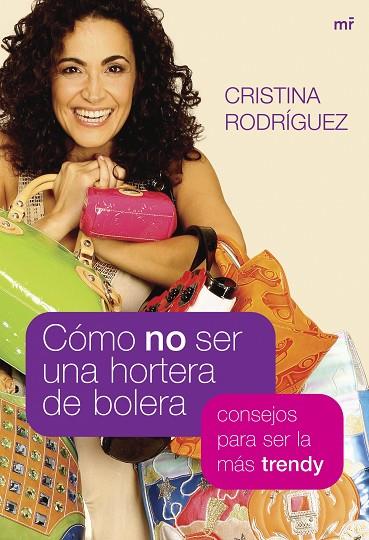 COMO NO SER UNA HORTERA DE BOLERA | 9788427034167 | RODRIGUEZ,CRISTINA | Libreria Geli - Librería Online de Girona - Comprar libros en catalán y castellano