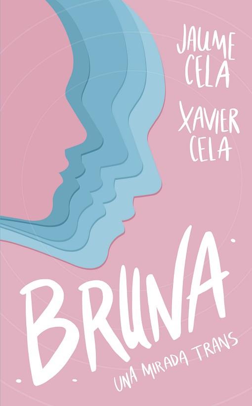 BRUNA | 9788424674991 | CELA OLLÉ,JAUME/CELA BERTRAN, XAVIER | Libreria Geli - Librería Online de Girona - Comprar libros en catalán y castellano