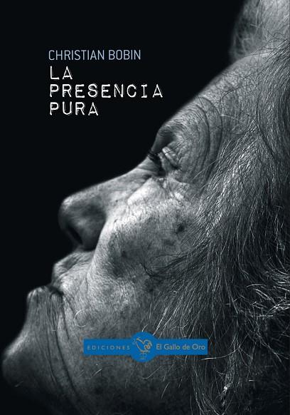 LA PRESENCIA PURA | 9788416575206 | BOBIN,CHRISTIAN | Libreria Geli - Librería Online de Girona - Comprar libros en catalán y castellano