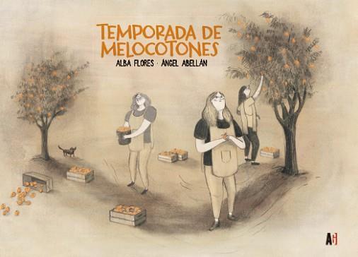 TEMPORADA DE MELOCOTONES | 9788417497972 | FLORES,ALBA/ABELLÁN,ÁNGEL | Llibreria Geli - Llibreria Online de Girona - Comprar llibres en català i castellà