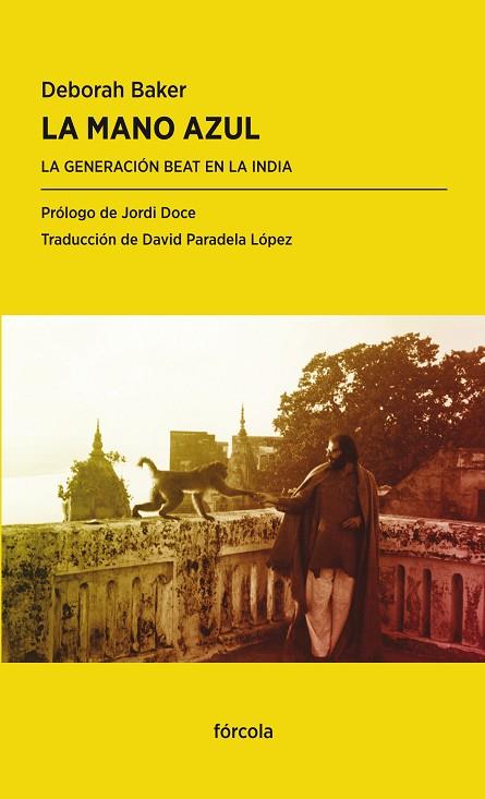 LA MANO AZUL.LA GENERACIÓN BEAT EN LA INDIA | 9788415174998 | BAKER,DEBORAH | Libreria Geli - Librería Online de Girona - Comprar libros en catalán y castellano