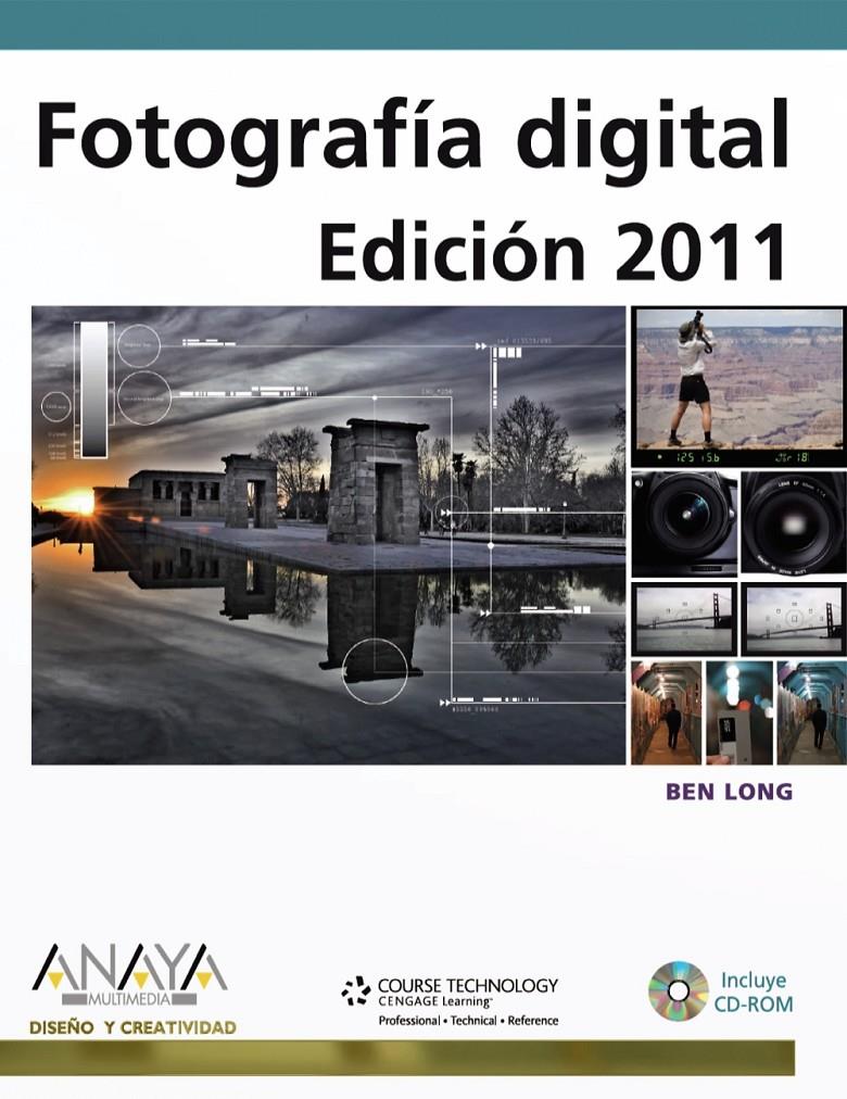 FOTOGRAFIA DIGITAL.EDICION 2011 (INCLOU CD-ROM) | 9788441527669 | LONG,BEN | Libreria Geli - Librería Online de Girona - Comprar libros en catalán y castellano