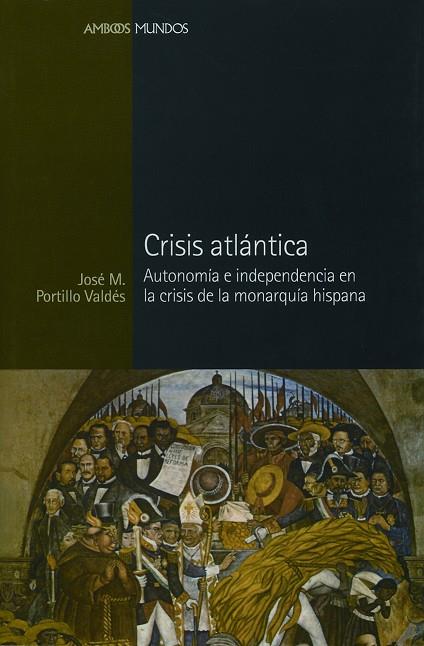 CRISIS ATLANTICA | 9788496467163 | PORTILLO VALDES,JOSE M | Llibreria Geli - Llibreria Online de Girona - Comprar llibres en català i castellà