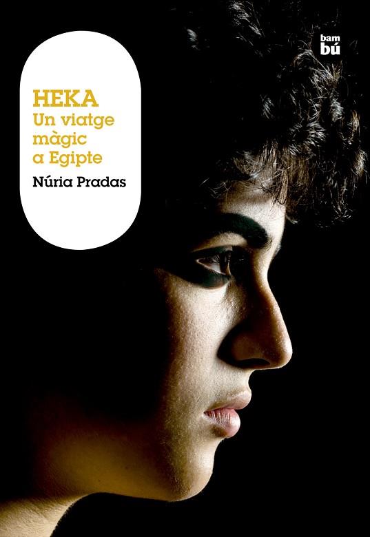 HEKA,UN VIATGE MÀGIC A EGIPTE | 9788483430996 | PRADAS,NÚRIA | Libreria Geli - Librería Online de Girona - Comprar libros en catalán y castellano