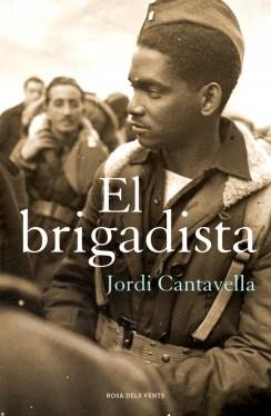 EL BRIGADISTA(CATALA) | 9788415961505 | CANTAVELLA,JORDI | Llibreria Geli - Llibreria Online de Girona - Comprar llibres en català i castellà