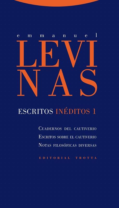 ESCRITOS INÉDITOS-1(CUADERNOS DEL CAUTIVERIO/ESCRITOS SOBRE EL CAUTIVERIO/NOTAS FILOSOFICAS DIVERSAS) | 9788498794656 | LEVINAS,EMMANUEL | Libreria Geli - Librería Online de Girona - Comprar libros en catalán y castellano