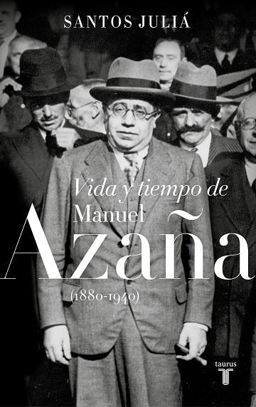 VIDA Y TIEMPO DE MANUEL AZAÑA(1880-1940) | 9788430619917 | JULIÁ,SANTOS | Libreria Geli - Librería Online de Girona - Comprar libros en catalán y castellano