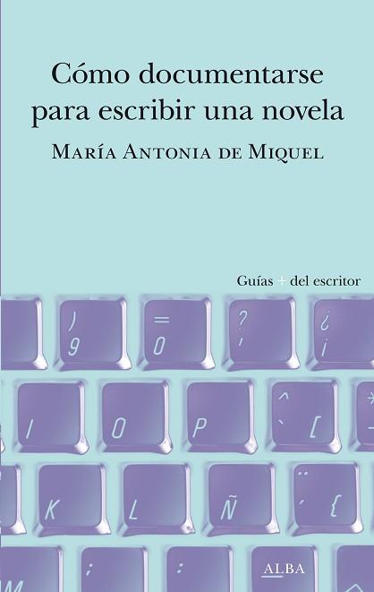 CÓMO DOCUMENTARSE PARA ESCRIBIR UNA NOVELA | 9788490659588 | DE MIQUEL,MARÍA ANTONIA | Llibreria Geli - Llibreria Online de Girona - Comprar llibres en català i castellà