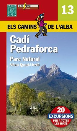 ELS CAMINS DE L'ALBA-13.CADI PEDRAFORCA.PARC NATURAL | 9788496688216 | Libreria Geli - Librería Online de Girona - Comprar libros en catalán y castellano