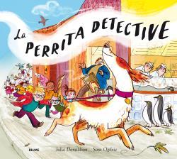 LA PERRITA DETECTIVE | 9788498019568 | DONALDSON,JULIA/OGILVIE,SARA | Libreria Geli - Librería Online de Girona - Comprar libros en catalán y castellano