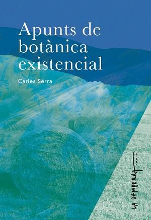 APUNTS DE BOTÀNICA EXISTENCIAL | 9788412216134 | SERRA,CARLES | Libreria Geli - Librería Online de Girona - Comprar libros en catalán y castellano
