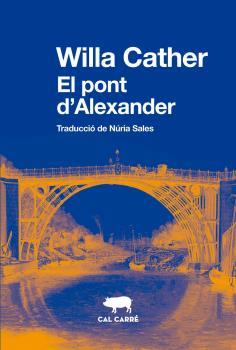 EL PONT D'ALEXANDER | 9788412394320 | CATHER,WILLA | Libreria Geli - Librería Online de Girona - Comprar libros en catalán y castellano