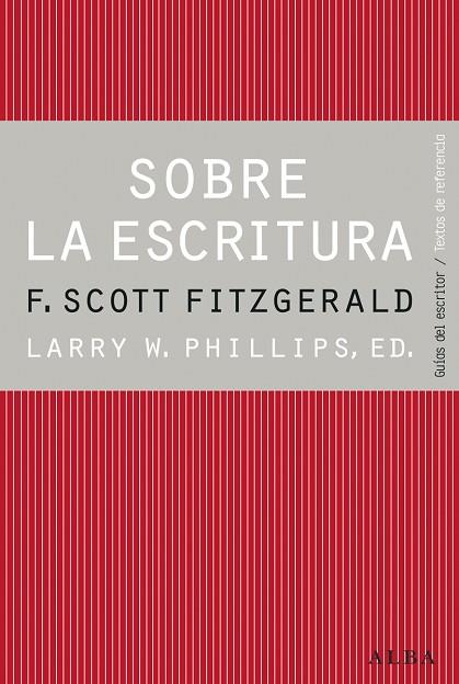 SOBRE LA ESCRITURA | 9788490650417 | FITZGERALD,F.SCOTT/PHILLIPS,LARRY W. (ED.) | Libreria Geli - Librería Online de Girona - Comprar libros en catalán y castellano