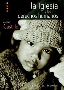 LA IGLESIA Y LOS DERECHOS HUMANOS | 9788433021779 | CASTILLO,JOSE M. | Llibreria Geli - Llibreria Online de Girona - Comprar llibres en català i castellà