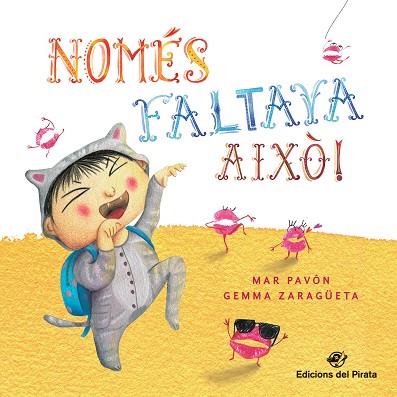 NOMÉS FALTAVA AIXÒ! | 9788417207113 | PAVÓN,MAR | Libreria Geli - Librería Online de Girona - Comprar libros en catalán y castellano